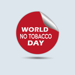 world no tobacco day illustration; red stiker over light blue  color backdrop