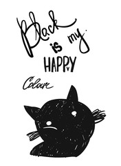 Hand drawn vector doodle sketched silhouette of black cat with handwritten quote Black is my happy colour.Card isolated on white background.