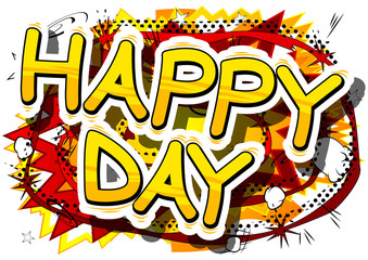 Happy Day - Comic book style word on abstract background.