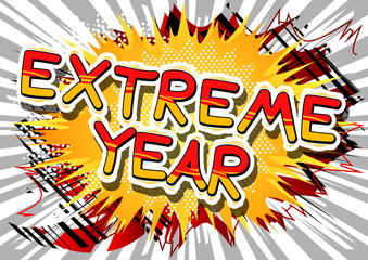 Extreme Year - Comic book style word on abstract background.