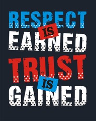 Naklejka na ściany i meble Respect is earned, trust is gained