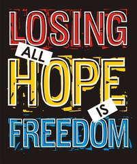 losing all hope is freedom typography design