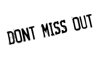 Dont Miss Out rubber stamp. Grunge design with dust scratches. Effects can be easily removed for a clean, crisp look. Color is easily changed.