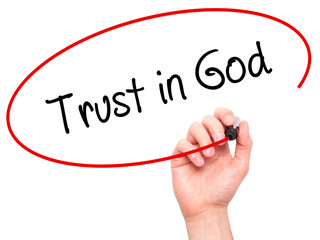 Man Hand writing Trust in God with black marker on visual screen