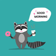 Happy cute raccoon holds pink donut and coffee in hand. Message good morning. Vector illustration.
