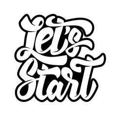 Let's start. Lettering phrase on white background. Vector design element
