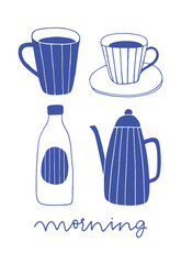 Set of cups, teapot and milk bottle. Morning stylized illustration on the white background with handwritten text