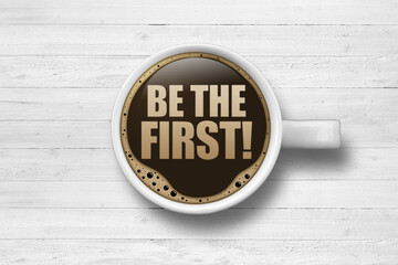 Be the First! / Coffee