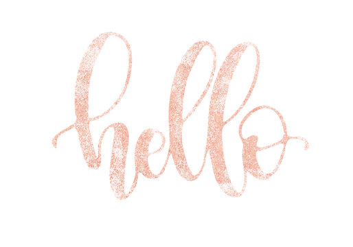 Hello. Beautiful fashion greeting card calligraphy glitter pink rose gold text. Handwritten invitation T-shirt print or paper design. Modern brush lettering white background isolated vector phrase.