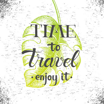 Summer hand drawn brush trendy lettering. Hand written quote  'Time to travel. enjoy it' Sketch. 