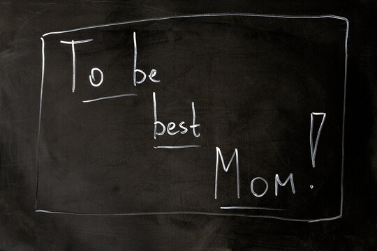 To be best Mom chalk inscription on the board