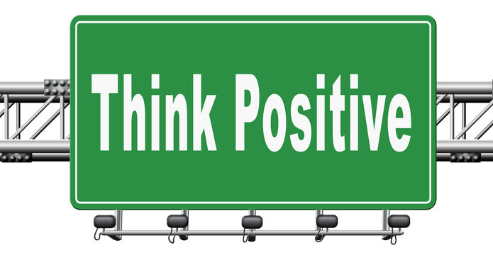 Positive thinking, being an optimist and think positive. Having a positivity attitude that leads to a happy optimistic life and mental health...