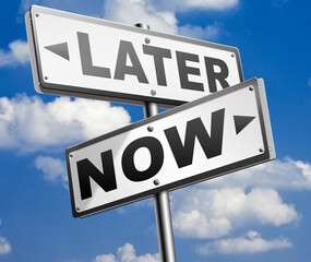 Obraz premium now or later time for action