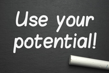 Use your potential ! 