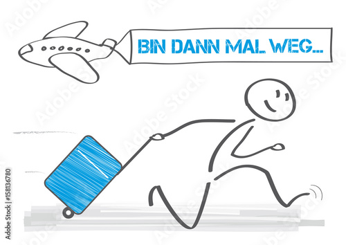 Bin Dann Mal Weg Bilder Kostenlos "Bin im dann mal weg - Schild" Stockfotos und lizenzfreie Vektoren auf