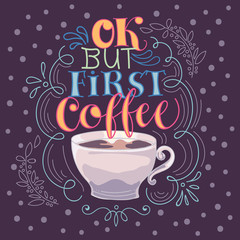 Ok but first coffee hand made vector illustration