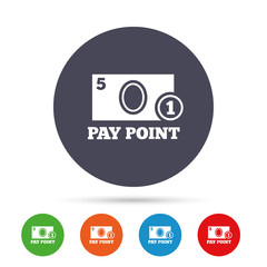 Cash and coin sign icon. Pay point symbol.