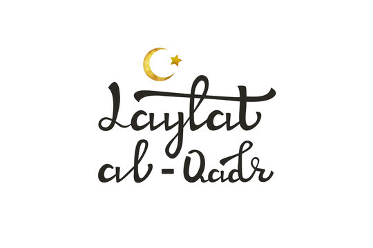 Vector isolated handwritten lettering for Laylat Al-Qadr and golden moon on white background. Vector calligraphy for greeting card, decoration and covering.