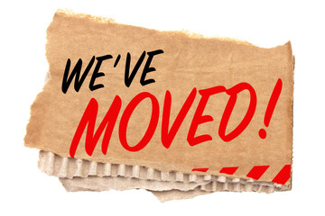 We've moved / Ripped piece of Cardboard 