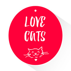 Sticker with lettering text Love cats and head of animal. Vector.