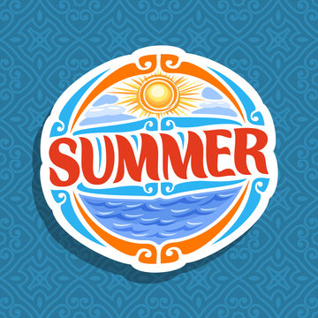 Vector logo for Summer season: round icon with cloudy sky and sun sunshine on abstract background, lettering title - summer, sunny weather, art sign with summertime blue sea waves on seamless pattern.