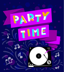 Nightclub poster. Party time lettering. Celebration bacground with retro turntable and music.