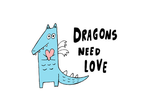 Dragons Need Love, Hand Drawn Vector Illustration