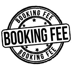 Booking fee sign or stamp
