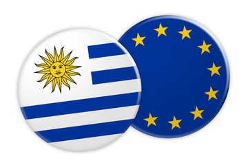 News Concept: Uruguay Flag Button On EU Flag Button, 3d illustration on white background