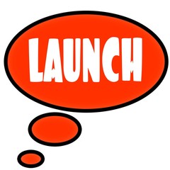 Orange thought bubble with LAUNCH text message.