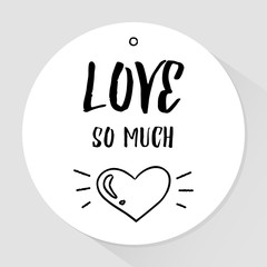 Sticker with lettering text Love so much and silhouette heart with rays. Vector.
