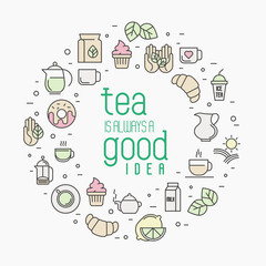 Thin line vector illustration of tea, tea ceremony and sale of tea beverages with phrase Tea is always a good idea. Circle concept for web sites, banners and printed materials.