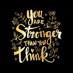 You Are Stronger than you Think. Hand drawn typography poster.