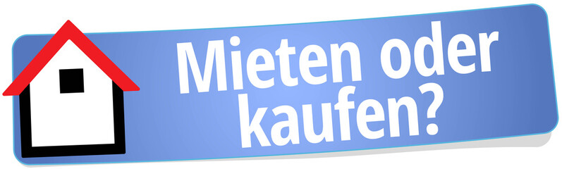 Mieten oder kaufen