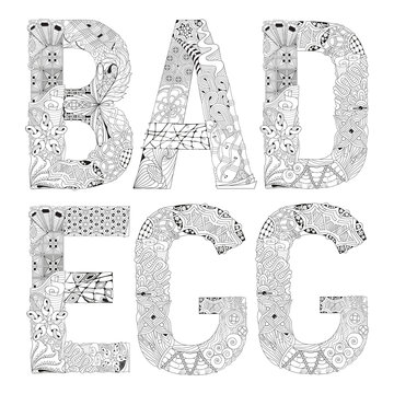 Words bad egg for coloring. Vector decorative zentangle object
