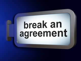 Law concept: Break An Agreement on billboard background