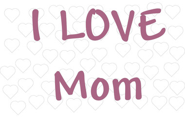 I love mom