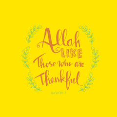 Allah like those who are thankful. Islamic quote quran.