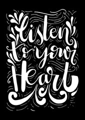Listen To Your Heart with floral doodle on White Background. Hand Lettering. Modern Calligraphy. Handwritten Inspirational motivational quote. 