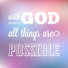 with god all things are possible, verse from bible in calligraphic for use as background, poster or design t shirt