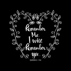 Remember me i remember you. Islamic Quran Quotes.