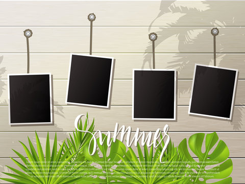 Summer background .Set of photo frames on the rope. Wooden wall and tropical plants, leaves. Vector illustration.