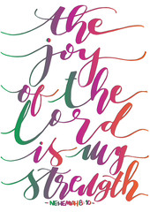 The Joy Of The Lord Is My Strength on White Background. Bible Verse. Hand Lettered Quote. Modern Calligraphy. Christian Poster