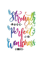 Strength Made Perfect In Weakness on White Background. Bible Verse. Hand Lettered Quote. Modern Calligraphy. Christian Poster
