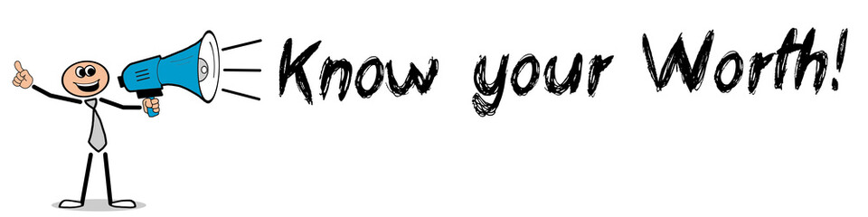 Know your Worth! / Mann mit Megafon
