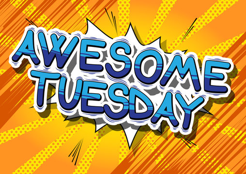 Awesome Tuesday - Comic book style word on abstract background.