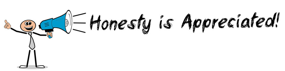 Honesty is Appreciated! / Mann mit Megafon