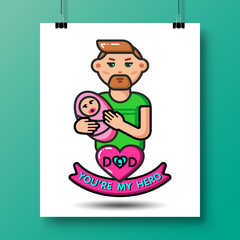 Father with newborn baby-poster for father's day or for birthday. Vector Isolated flat colorful illustration.