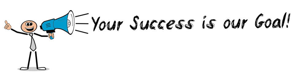 Your Success is our Goal! / Mann mit Megafon