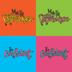 Make The Difference Be Confidence Life Inspiration Motivation Word Graphic Illustration